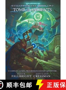 【3-4周达】Koyesta Online - Tomb of the Ancients: A GameLit / LitRPG Progression Fantasy Adventure [9781954524293]