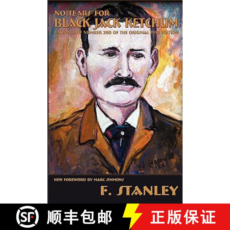 【3-4周达】No Tears for Black Jack Ketchum: Facsimile of Number 290 of the Original 1958 Edition [9780865346826]