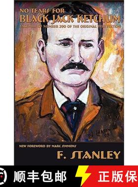 预订 No Tears for Black Jack Ketchum: Facsimile of Number 290 of the Original 1958 Edition [9780865346826]