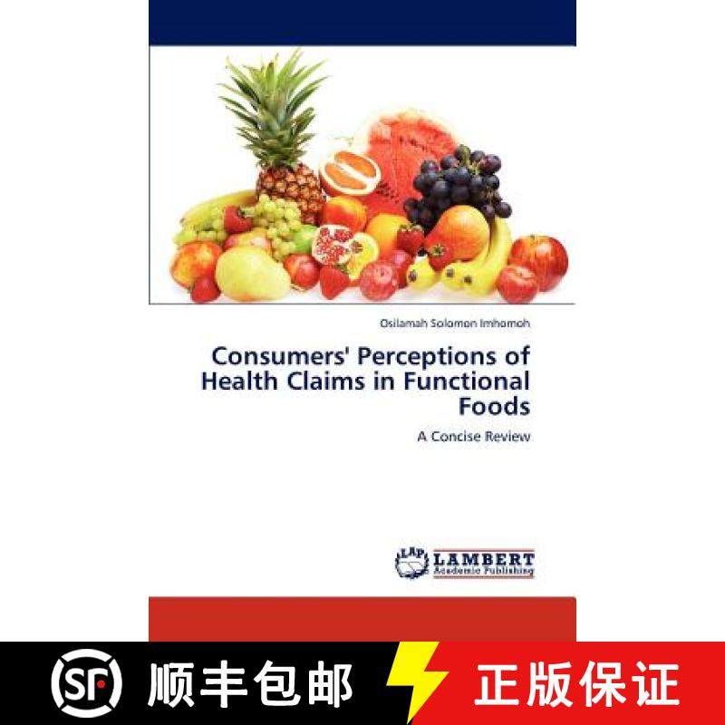 预订 Consumers' Perceptions of Health Claims in Functional Foods [9783659154157]