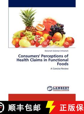 预订 Consumers' Perceptions of Health Claims in Functional Foods [9783659154157]