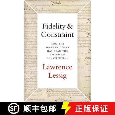 【3-4周达】Fidelity & Constraint: How the Supreme Court Has Read the American Constitution [9780190945664]