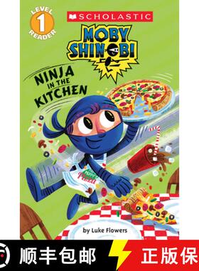 预订 Ninja in the Kitchen (Moby Shinobi: Scholastic Reader, Level 1) [9780545935340]