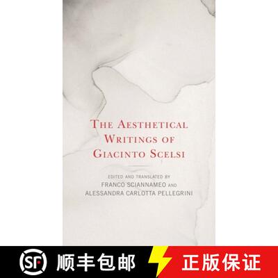 【3-4周达】The Aesthetical Writings of Giacinto Scelsi [9781538166819]