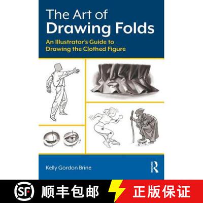 【3-4周达】The Art of Drawing Folds : An Illustrator's Guide to Drawing the Clothed Figure [9780415793421]