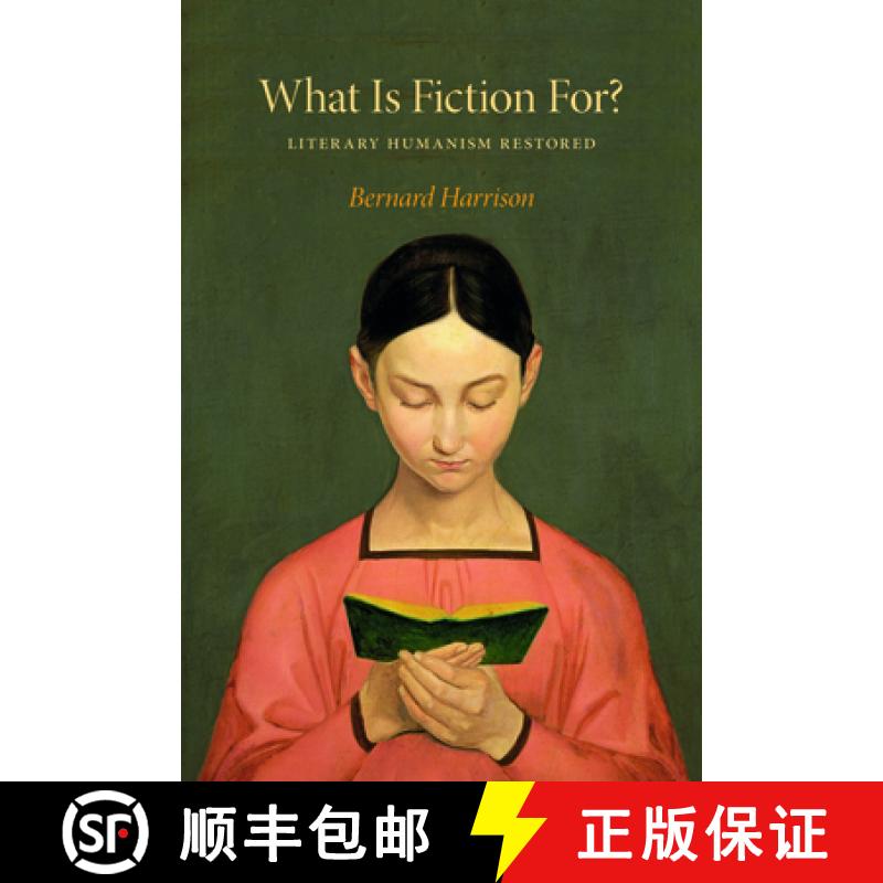 【3-4周达】What Is Fiction For?: Literary Humanism Restored [9780253014085]