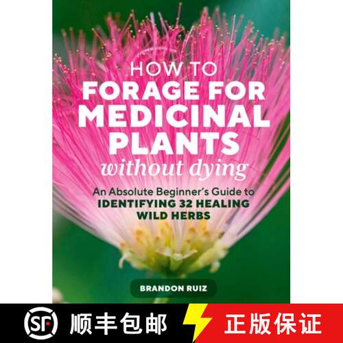 【3-4周达】How to Forage for Medicinal Plants Without Dying: An Absolute Beginner's Guide to Identify... [9781635869491]