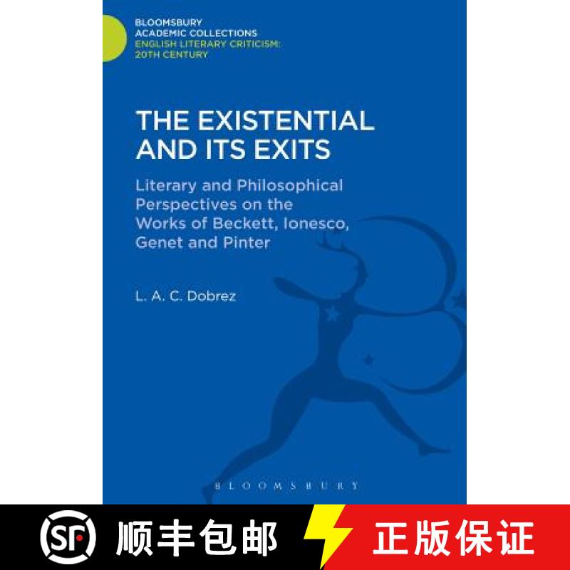 预订 The Existential and Its Exits: Literary and Philosophical Perspectives on the Works of Beckett, ... [9781472507778]