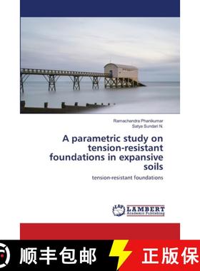 【3-4周达】A parametric study on tension-resistant foundations in expansive soils [9786202513142]