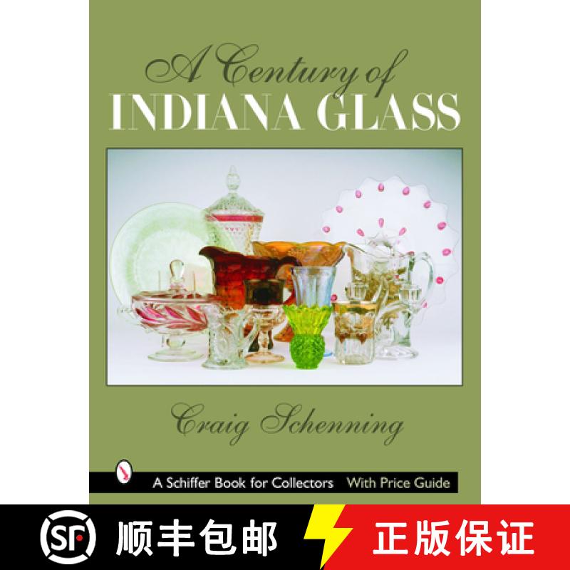 【3-4周达】Century of Indiana Glass: Pattern Identification and Value Guide: Pattern Identification a... [9780764323034]
