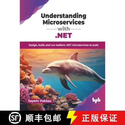 【3-4周达】Understanding Microservices with .NET: Design, build, and run resilient .NET microservices... [9789365899986]