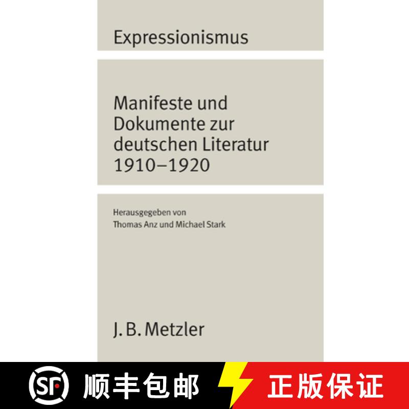 【4周达】Expressionismus: Manifeste Und Dokumente Zur Deutschen Literatur 1910 - 1920 [9783476004116]