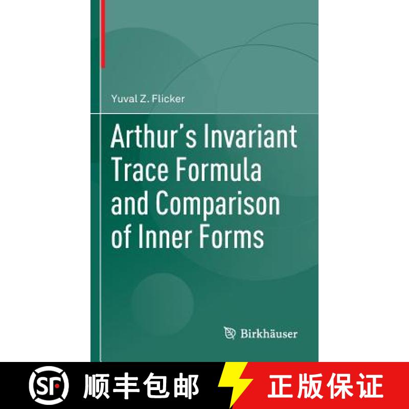 【3-4周达】Arthur's Invariant Trace Formula and Comparison of Inner Forms [9783319315911]