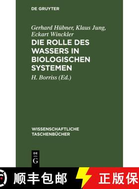 【3-4周达】Die Rolle Des Wassers in Biologischen Systemen [9783112643457]