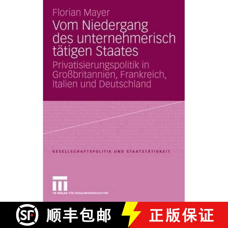 【3-4周达】Vom Niedergang des unternehmerisch tätigen Staates : Privatisierungspolitik in Großbrita... [9783531149189]