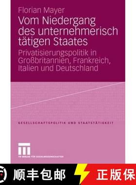 【3-4周达】Vom Niedergang des unternehmerisch tätigen Staates : Privatisierungspolitik in Großbrita... [9783531149189]