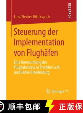 【3-4周达】Steuerung der Implementation von Flughäfen : Eine Untersuchung des Flughafenbaus in Frank... [9783658073565]