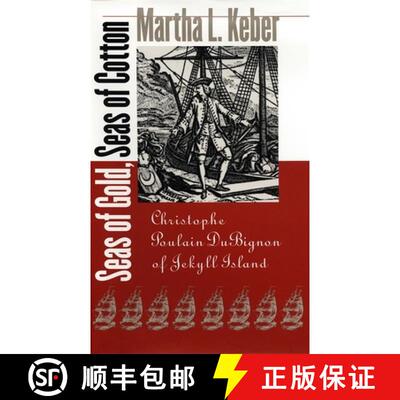 【3-4周达】精装 Seas of Gold, Seas of Cotton: Christophe Poulain DuBignon of Jekyll Island [9780820323602]