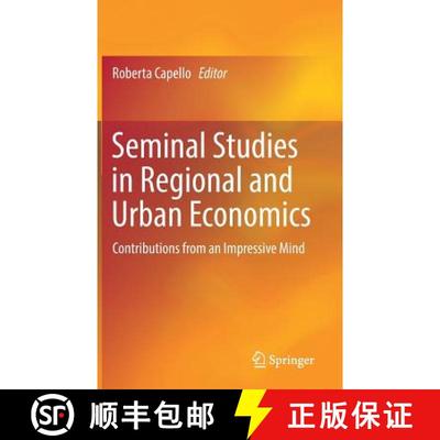 【3-4周达】Seminal Studies in Regional and Urban Economics : Contributions from an Impressive Mind [9783319578064]