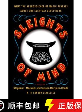 【3-4周达】Sleights of Mind: What the Neuroscience of Magic Reveals about Our Everyday Deceptions [9780312611675]