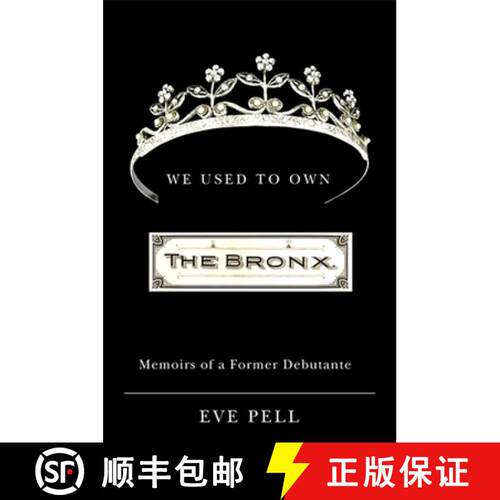 【3-4周达】精装 We Used to Own the Bronx : Memoirs of a Former Debutante [9781438424972]