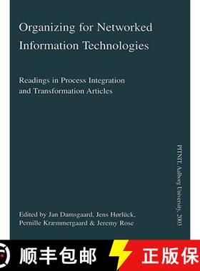 【3-4周达】Organizing for Networked Information Technologies: Readings in Process Integration and Tra... [9788773077061]