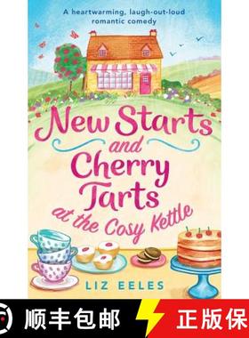 【3-4周达】New Starts and Cherry Tarts at the Cosy Kettle: A heartwarming, laugh out loud romantic co... [9781786816344]