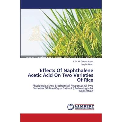 【4周达】Effects Of Naphthalene Acetic Acid On Two Varieties Of Rice [9783659174926]