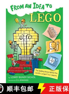 【3-4周达】From an Idea to Lego: The Building Bricks Behind the World's Biggest Toy Company: The Buil... [9781328954947]