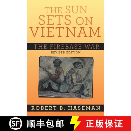 【3-4周达】The Sun Sets On Vietnam; The Firebase War, Revised Edition: The Firebase War [9781716546044]