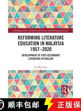 【3-4周达】Reforming Literature Education in Malaysia 1957 - 2020: Development of Post-Secondary Lite... [9781032072142]