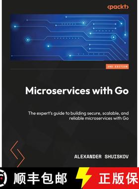 预订 Microservices with Go - Second Edition: The expert's guide to building secure, scalable, and rel... [9781836207337]