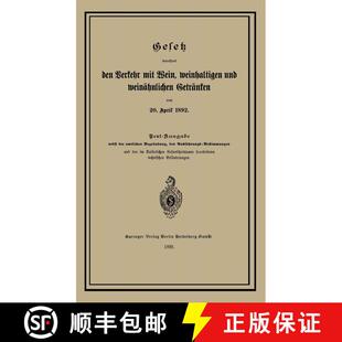 【3-4周达】Gesetz betreffend den Verkehr mit Wein, weinhaltigen und weinähnlichen Getränken vom 20.... [9783662335796]