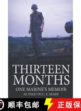 预订 Thirteen Months: One Marine's Memoir as Told to C.E. Marr [9781641111836]
