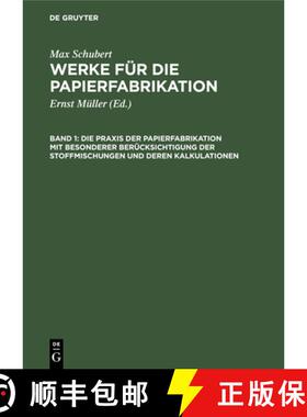 【3-4周达】Praxis Der Papierfabrikation Mit Besonderer Berucksichtigung Der Stoffmischungen Und Deren... [9783112337998]