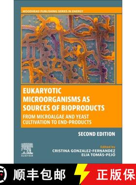 【3-4周达】Eukaryotic Microorganisms as Sources of Bioproducts: From Microalgae and Yeast Cultivation... [9780443301889]