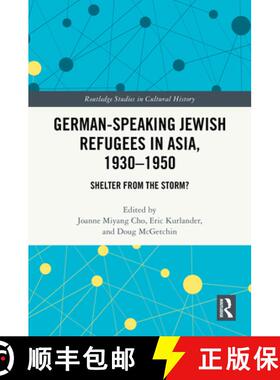 【3-4周达】精装 German-Speaking Jewish Refugees in Asia, 1930-1950: Shelter from the Storm? [9781032849850]