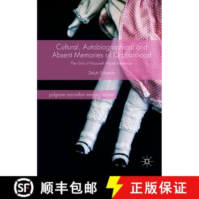 【3-4周达】精装 Cultural, Autobiographical and Absent Memories of Orphanhood : The Girls of Nazareth ... [9783319640389]