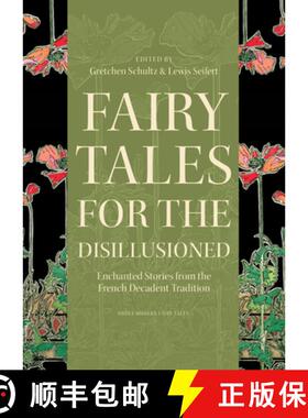 【3-4周达】Fairy Tales for the Disillusioned: Enchanted Stories from the French Decadent Tradition [9780691161655]