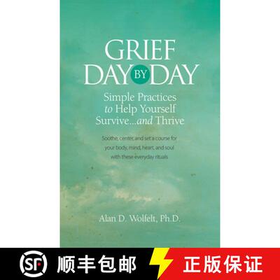 【3-4周达】Grief Day by Day: Simple, Everyday Practices to Help Yourself Survive... and Thrive [9781617222689]