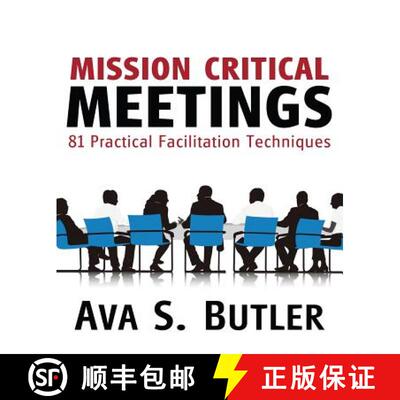 【3-4周达】Mission Critical Meetings: 81 Practical Facilitation Techniques [9781627870375]