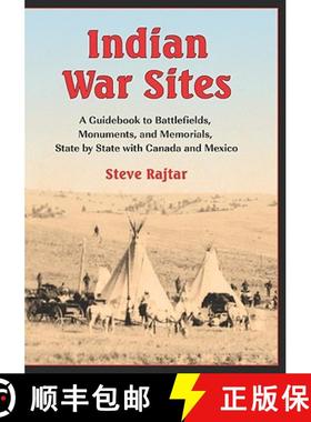 【3-4周达】Indian War Sites : A Guidebook to Battlefields, Monuments, and Memorials, State by State w... [9780786445905]