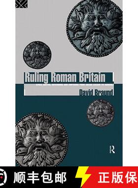 【3-4周达】Ruling Roman Britain : Kings, Queens, Governors and Emperors from Julius Caesar to Agricola [9780415620147]