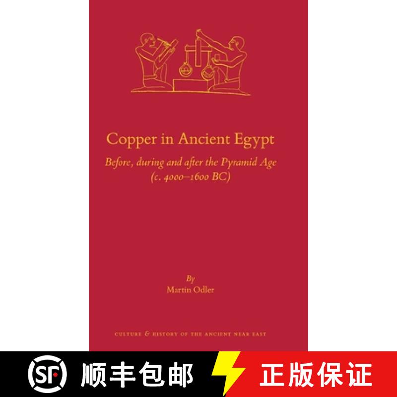 预订 Copper in Ancient Egypt: Before, During and After the Pyramid Age (C. 4000 - 1600 Bc) [9789004524088]
