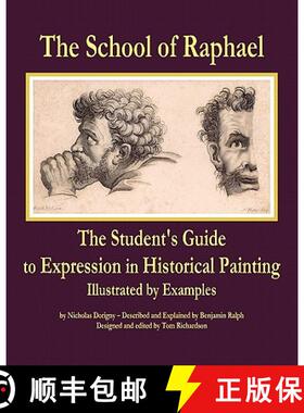 预订 The School of Raphael: The Student's Guide to Expression in Historical Painting [9780982167847]