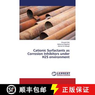 预订 Cationic Surfactants as Corrosion Inhibitors under H2S environment [9783659665547]