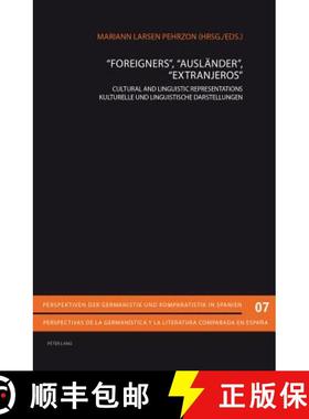 【3-4周达】«Foreigners», «Auslaender», «Extranjeros»: Cultural and Linguistic Representations- ... [9783034314961]