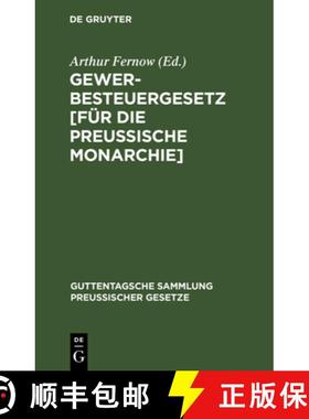 【3-4周达】Gewerbesteuergesetz [Fur Die Preussische Monarchie]: Vom 24. Juni 1891. Text-Ausgabe Mit A... [9783111265971]