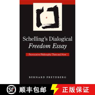 【3-4周达】精装 Schelling's Dialogical Freedom Essay : Provocative Philosophy Then and Now [9780791476031]