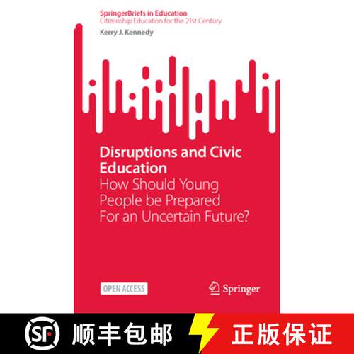 【3-4周达】Disruptions and Civic Education : How Should Young People be Prepared For an Uncertain Fut... [9789819658749]